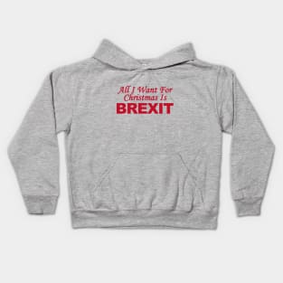 All I Want for Christmas is Brexit Kids Hoodie